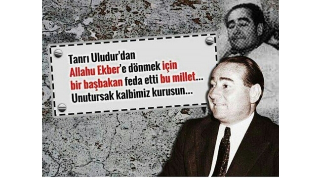 Adnan Menderes Kimdir Neden Idam Edildi Asıldı. - Gündem - Http://www ...