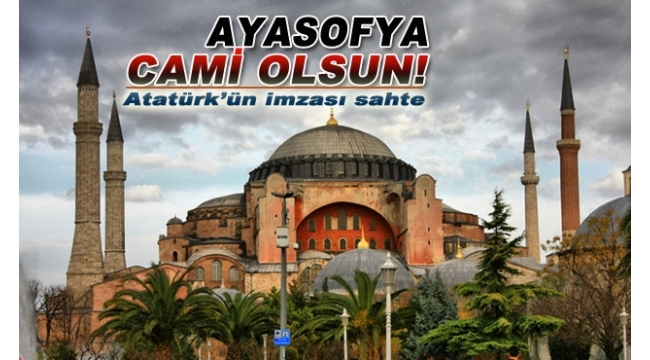 82 yıllık hasret... Ayasofya Camii'ni açmanın tam zamanı!