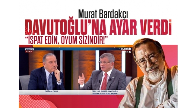 Murat Bardakçı'dan Ahmet Davutoğlu'na tarihi ayar 