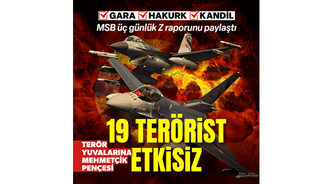 Teröristlere pençe vuruldu kilit kapanıyor! MSB duyurdu: 19 terörist öldürüldü 