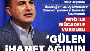 AK Parti Sözcüsü Çelik'ten 'FETÖ' açıklaması: Elebaşı Gülen vatansız bir haindi 