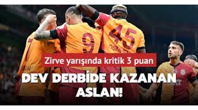 Aslan derbide kükredi! Galatasaray evinde konuk ettiği Beşiktaş'ı mağlup etti 