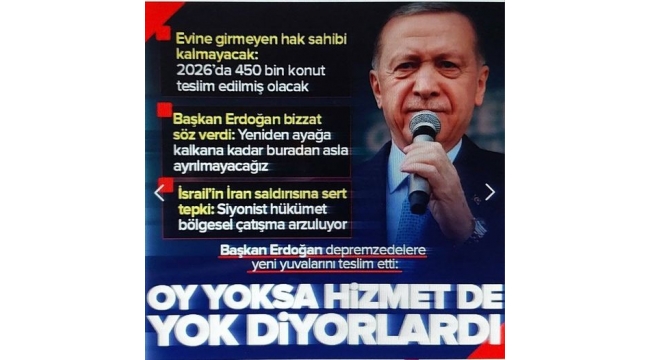 Depremzedeler yeni yuvalarına kavuştu! Başkan Erdoğan: Oy yoksa hizmet de yok diyorlardı 