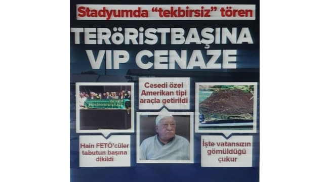 Teröristbaşı Gülen'in cenazesi gömüldü! Stadyumda 