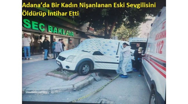 Adana’da seyir halindeki hafif ticari aracı süren eski sevgilisini ensesinden vurarak öldüren kadın, aynı silahla göğsüne sıkarak intihar etti. 