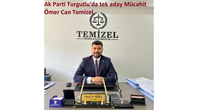 Ak Parti Turgutlu'da tek aday Mücahit Ömer Can Temizel 