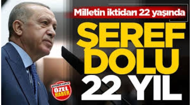 Türkiye çağ atladı! Siyasete Erdoğan imzası! AK Parti iktidarı 22 yaşında! 