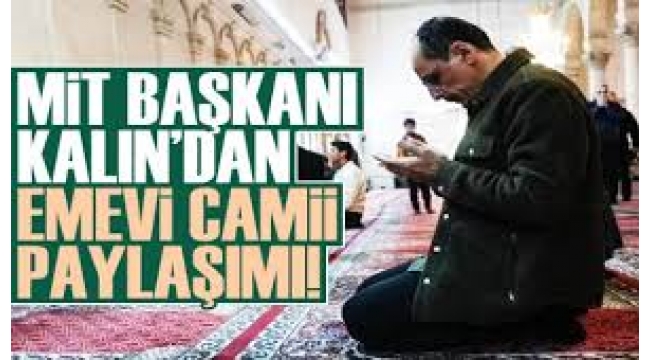 Eller Emevi Camii'nde semaya kalktı! MİT Başkanı Kalın'dan dünyaya mesaj niteliğinde paylaşım 