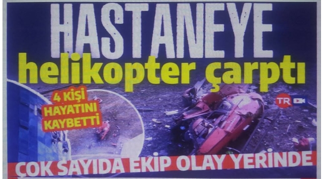 Muğla'da hastaneye çarpan helikopter düştü: 2 pilot, 1 hekim ve 1 personel hayatını kaybetti! 