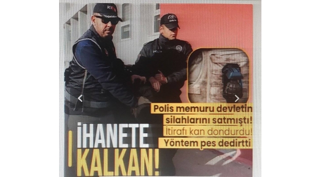 Polis memuru devletin silahlarını satmıştı! İtirafı kan dondurdu! Uygulanan yöntem pes dedirtti 