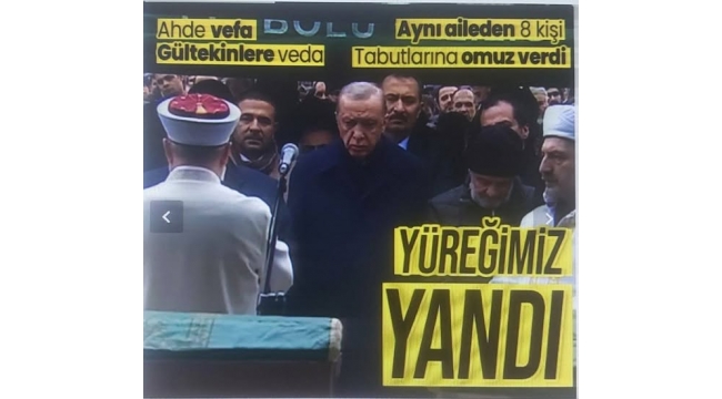 Başkan Erdoğan Gültekin ailesinin cenaze namazına katıldı: Canımız yüreğimiz yandı 