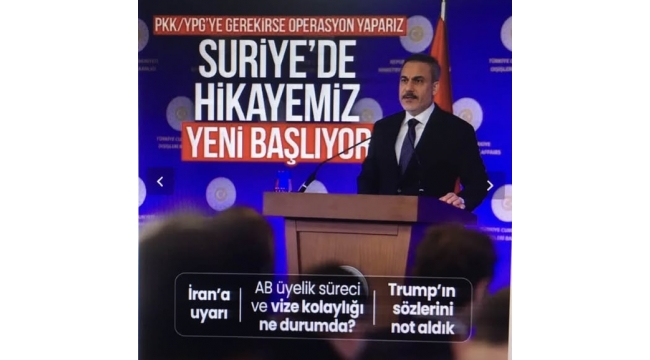 Dışişleri Bakanı Hakan Fidan'dan önemli açıklamalar: Suriye'de hikayemiz yeni başlıyor 