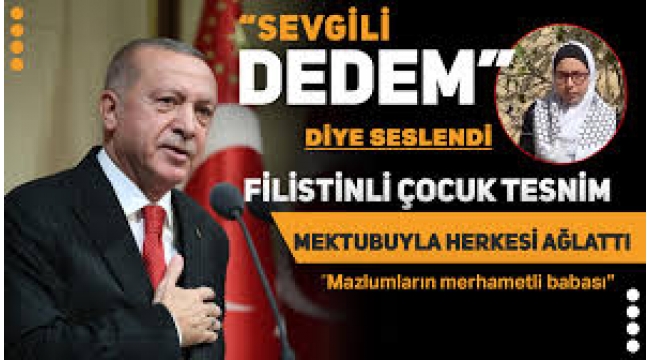 Filistinli 12 yaşındaki Tesnim'den Cumhurbaşkanı Erdoğan'a duygu dolu mektup 