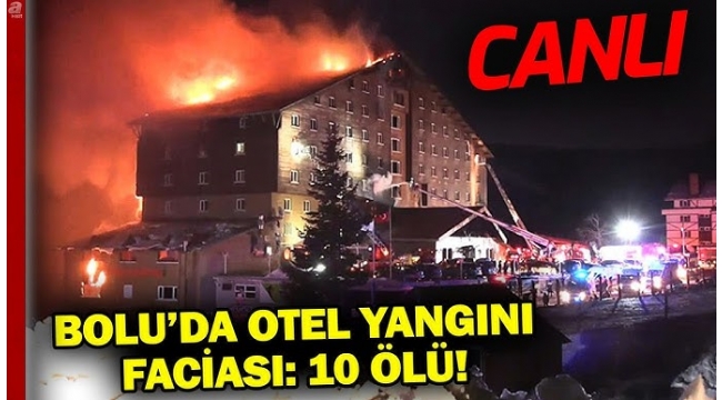 Kartalkaya Kayak Merkezi'ndeki otelde çıkan yangında 10 kişi hayatını kaybetti 