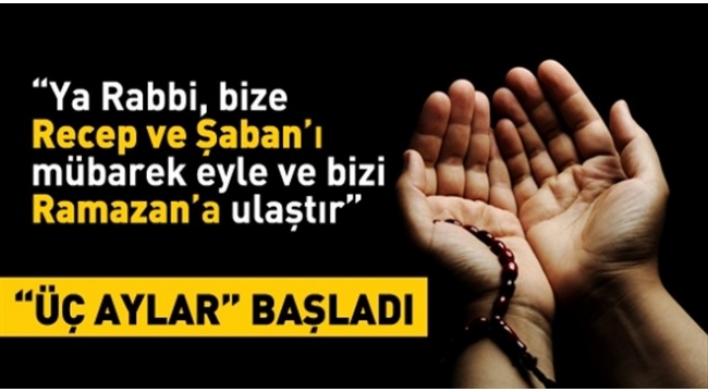 Müslümanın bayramı mübarek üç aylar başladı! 