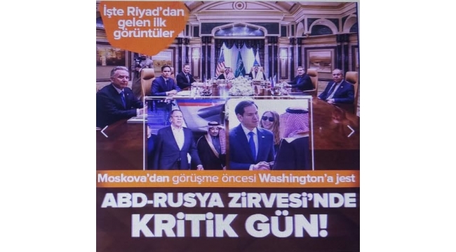 Dünya Riyad'daki ABD Rusya Zirvesi'ne kilitlendi! Masada Ukrayna var! Görüşme başladı 