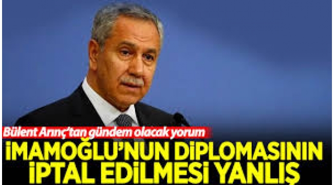 Bülent Arınç: İmamoğlu'nun diploması iptal edilmemeliydi 